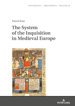 Hardcover The System of the Inquisition in Medieval Europe Book