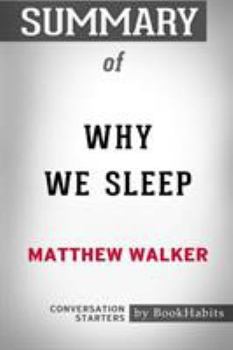 Summary of Why We Sleep by Matthew Walker: Conversation Starters