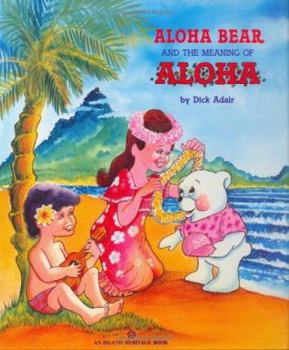 Hardcover Aloha Bear and the Meaning of Aloha Book