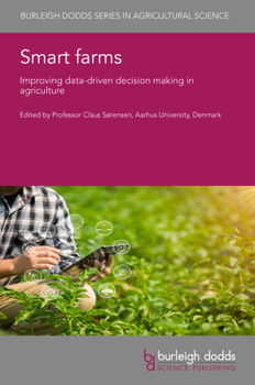 Hardcover Smart Farms: Improving Data-Driven Decision Making in Agriculture Book