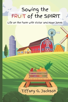 Paperback Sowing the Fruit of the Spirit: Life on the Farm with Victor and Hope Jones Book