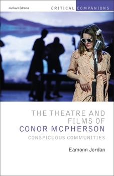 Paperback The Theatre and Films of Conor McPherson: Conspicuous Communities Book