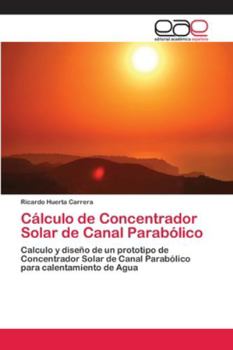 Paperback Cálculo de Concentrador Solar de Canal Parabólico [Spanish] Book