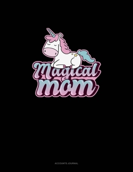 Magical Mom: Accounts Journal