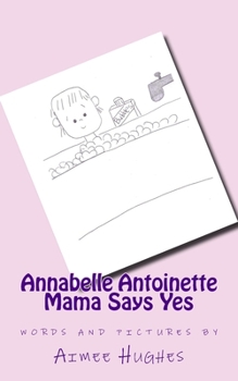 Paperback Annabelle Antoinette Mama Says Yes Book