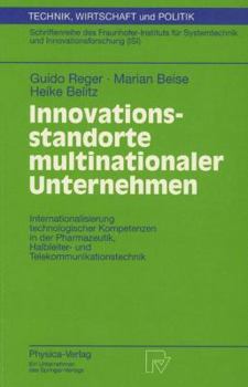 Paperback Innovationsstandorte Multinationaler Unternehmen: Internationalisierung Technologischer Kompetenzen in Der Pharmazeutik, Halbleiter- Und Telekommunika [German] Book