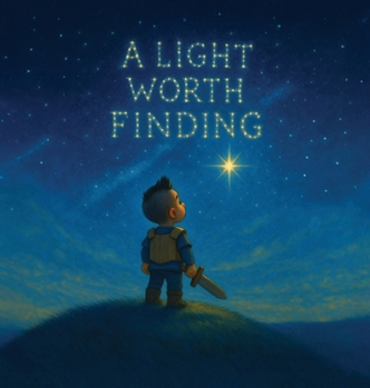 Hardcover A Light Worth Finding: A Heartwarming Story for Miracle Babies and the Families Who Waited Book