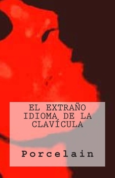 Paperback El Extraño Idioma de la Clavícula [Spanish] Book