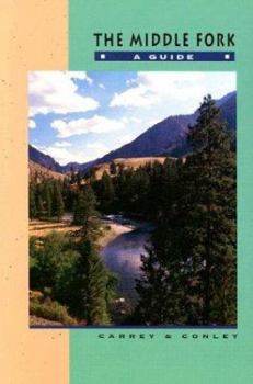Paperback The Middle Fork: A Guide (Revised) Book