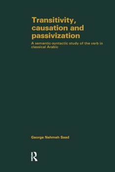 Paperback Transivity Causation & Passivization: A Semantic-Syntactic Study of the Verb in Classical Arabic. Book