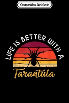 Paperback Composition Notebook: Retro Vintage Life Is Better With A Tarantula Lovers s Journal/Notebook Blank Lined Ruled 6x9 100 Pages Book