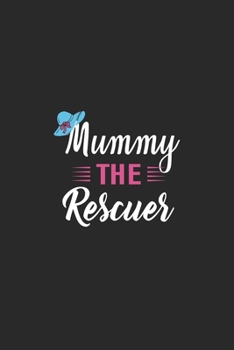 Mummy the rescuer: Daily planner journal for mother/stepmother, Paperback Book With Prompts About What I Love About Mom/ Mothers Day/Birthday Gifts From Son/Daughter for mom 6x9 100 pages
