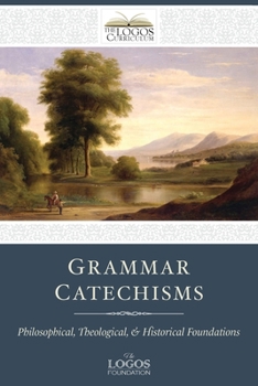 Paperback Grammar Catechisms: Philosophical, Theological, and Historical Foundations Book