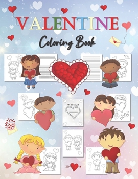 Paperback Valentine Coloring Book: Cute images for girls & boys to color as reward for neat writing ages 4 - 7 years old Book