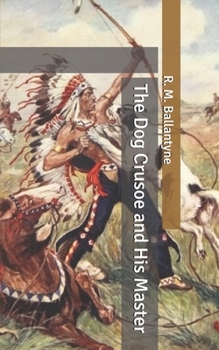 Paperback The Dog Crusoe and His Master Book