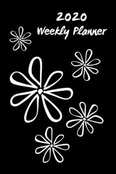 2020 Weekly Planner: Black & white flowers; January 1, 2020 - December 31, 2020; 6 x 9