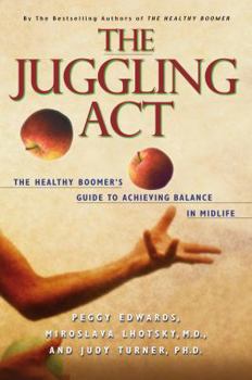 Paperback The Juggling ACT: The Healthy Boomer's Guide to Achieving Balance in Midlife Book