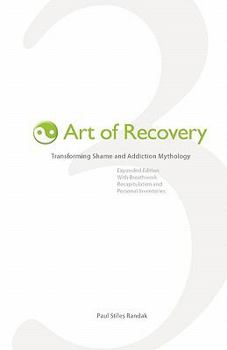 Art of Recovery: Transforming Shame and Addiction Mythology