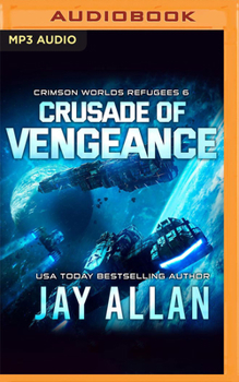 Crusade of Vengeance - Book #6 of the Crimson Worlds Refugees