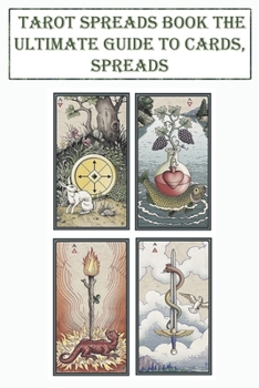 Paperback Tarot Spreads Book The Ultimate Guide To Cards, Spreads: Simple Readings And Practical Teachings Book