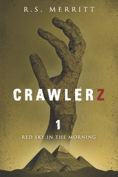 Crawlerz: Book 1: Red Sky in the Morning - Book #1 of the Crawlerz