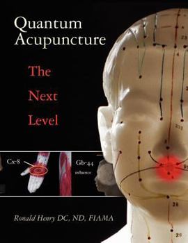 Paperback Quantum Acupuncture: - The Next Level Book