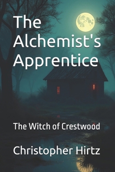 Paperback The Alchemist's Apprentice: The Witch of Crestwood Book