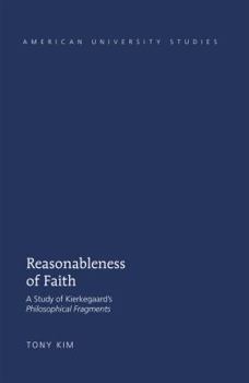 Hardcover Reasonableness of Faith: A Study of Kierkegaard's "Philosophical Fragments" Book