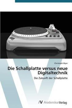 Paperback Die Schallplatte versus neue Digitaltechnik [German] Book