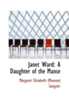 Paperback Janet Ward: A Daughter of the Manse Book