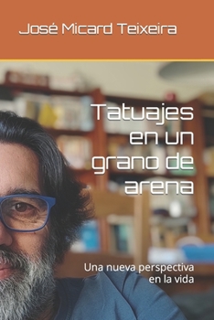 Tatuajes en un grano de arena: Una nueva perspectiva en la vida