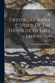 Paperback A Crystallographic Study Of The Thinolite Of Lake Lahontan Book