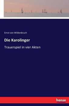 Paperback Die Karolinger: Trauerspiel in vier Akten [German] Book