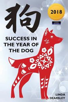 Paperback Success in the Year of the Dog: Chinese Horoscope Series 2018 Book