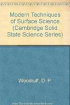 Hardcover Modern Techniques of Surface Science (Cambridge Solid State Science Series) Book