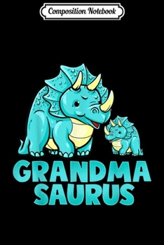 Composition Notebook: Grandma Saurus Dinosaur Funny Grandmasaurus  For Nana Journal/Notebook Blank Lined Ruled 6x9 100 Pages