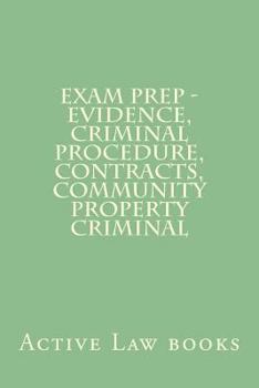 Paperback Exam Prep - Evidence, Criminal Procedure, Contracts, Community Property Criminal Book