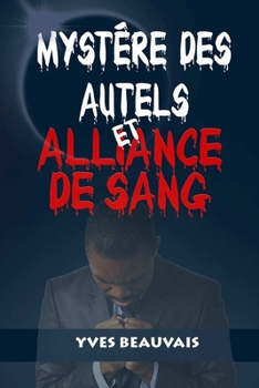 Paperback Mystère Des Autels Et Alliance de Sang [French] Book