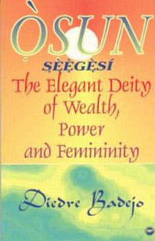 Paperback Osun Seegesi: The Elegant Deity of Wealth, Power, and Femininity Book