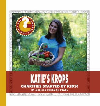 Katie's Krops: Charities Started by Kids! - Book  of the How Do They Help?