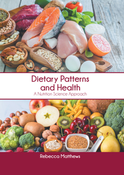 Hardcover Dietary Patterns and Health: A Nutrition Science Approach Book