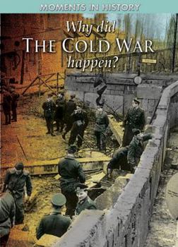 Why Did the Cold War Happen? - Book  of the Moments in History
