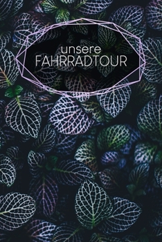 Unsere Fahrradtour: Notizbuch | Blanko Gepunktet | 120 Seiten | A5 | Für deine Reise mit dem Bike | Motiv: Blätter (German Edition)