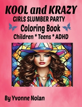 Paperback Kool and Krazy: Girls Slumber Party Coloring Book