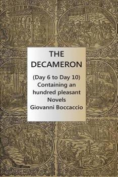 Paperback The Decameron (Day 6 to Day 10) Containing an hundred pleasant Novels Book