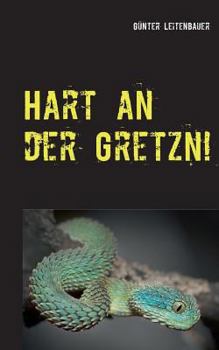 Paperback Hart an der Gretzn!: Essays für alle Lebenslagen III [German] Book