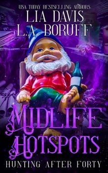 Midlife Hotspots: A Paranormal Women's Cozy Mystery (Hunting After Forty)