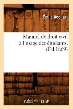 Paperback Manuel de Droit Civil À l'Usage Des Étudiants, (Éd.1869) [French] Book