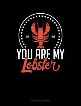Paperback You're My Lobster: 6 Columns Columnar Pad Book