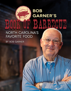 Hardcover Bob Garner's Book of Barbeque: North Carolina's Favorite Food Book